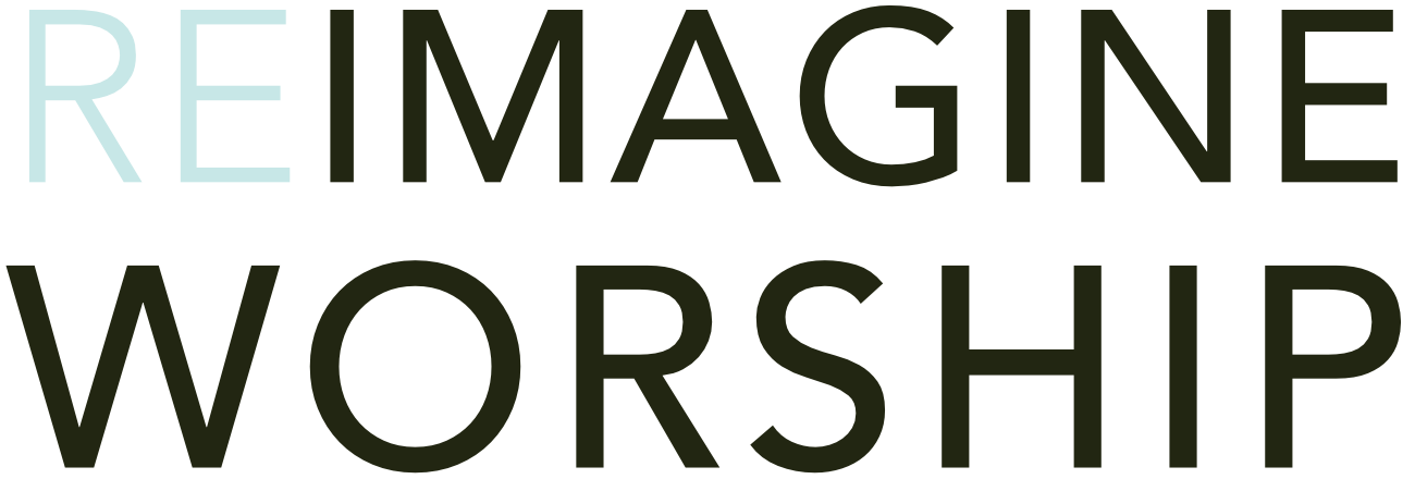 Reimagine Worship